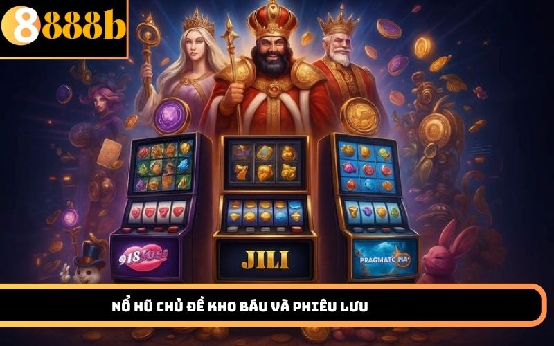 Nổ hũ chủ đề kho báu và phiêu lưu